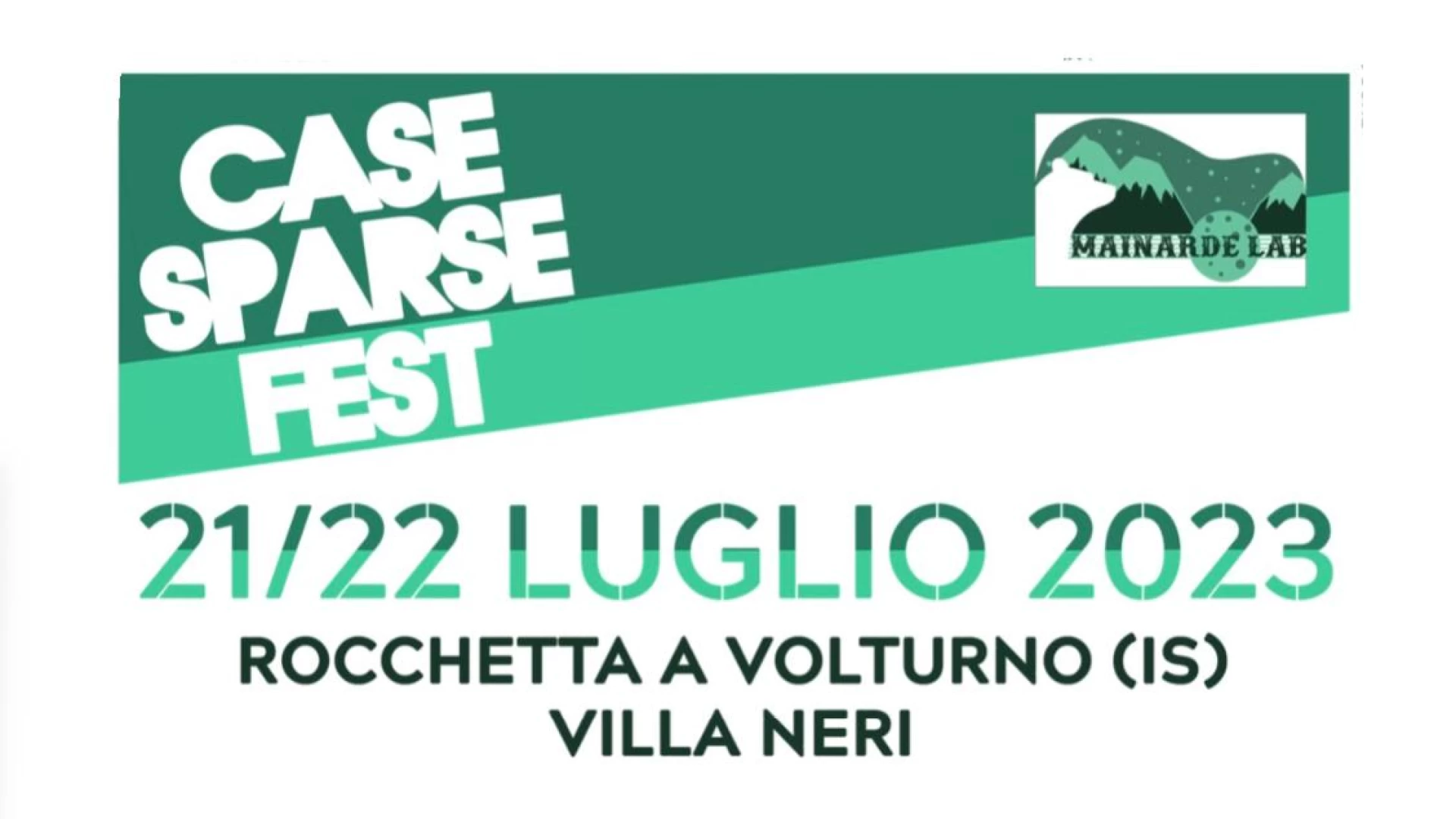 Rocchetta a Volturno: torna il Case Sparse Fest organizzato dall’Associazione Mainarde Lab. Appuntamento il 21e22 luglio.